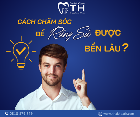 Cách chăm sóc răng sứ được bền lâu