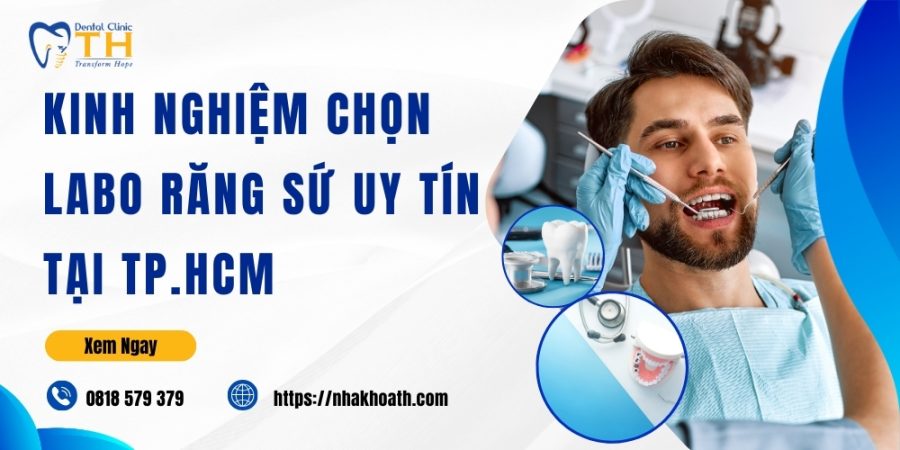 Kinh Nghiem Chon Labo Rang Su Uy Tin Tai Tp.HCM 4