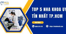 Top 5 Nha Khoa Uy Tín Nhất TP.HCM