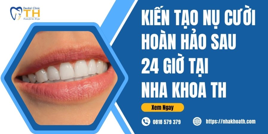 Kien Tao Nu Cuoi Hoan Hao Chi Trong 24 Gio Tai Nha Khoa TH